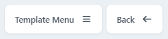 Template Menu and Back button. 