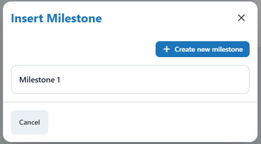 Insert Milestone button. Choose from your list of milestones. 