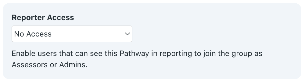 Reporter access option. Choose from drop down to choose how much access. 